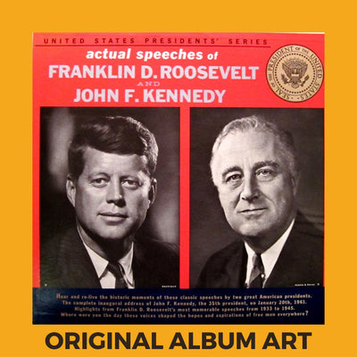 Photo of the cover of the "Actual Speeches Of Franklin D. Roosevelt And John F. Kennedy" album sleeve with the text "Original Album Art" on an orange border around the photo.