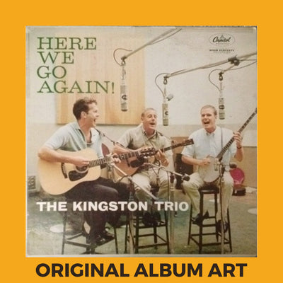 Photo of the cover of the The Kingston Trio “Here We Go Again!” album sleeve with the text “Original Album Art” on an orange border around the photo.