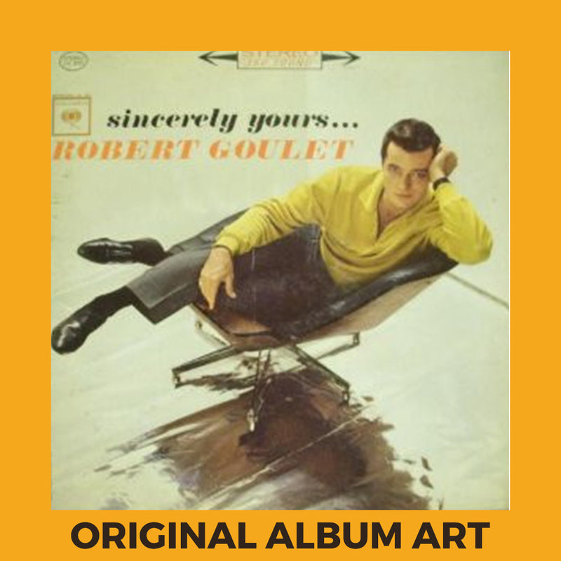 Photo of the cover of the Robert Goulet “Sincerely Yours...” album sleeve with the text “Original Album Art” on an orange border around the photo.