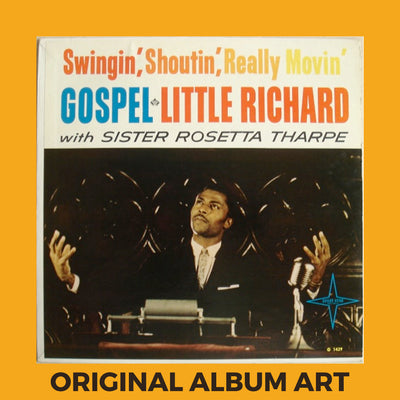 Photo of the cover of the Little Richard With Sister Rosetta Tharpe “Swingin’, Shoutin’, Really Movin’ Gospel” album sleeve with the text “Original Album Art” on an orange border around the photo.