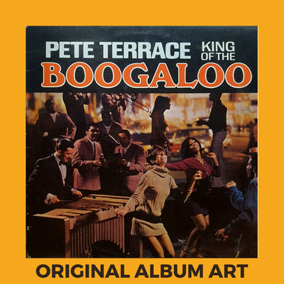 Photo of the cover of the Pete Terrace “King Of The Boogaloo” album sleeve with the text “Original Album Art” on an orange border around the photo.