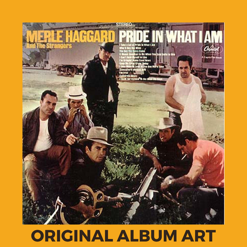 Photo of the cover of the Merle Haggard And The Strangers “Pride In What I Am” album sleeve with the text “Original Album Art” on an orange border around the photo.