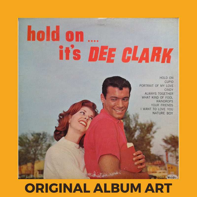 Photo of the cover of the Dee Clark “Hold On....It’s Dee Clark” album sleeve with the text “Original Album Art” on an orange border around the photo.