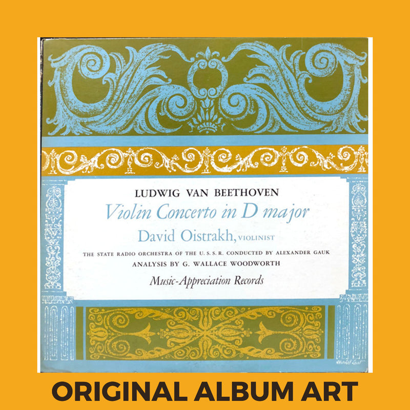 Photo of the cover of the David Oistrakh, State Radio Orchestra of the U.S.S.R., Alexander Gauk, Ludwig van Beethoven “Violin Concerto In D Major For Violin And Orchestra, Op. 61” album sleeve with the text “Original Album Art” on an orange border around the photo.