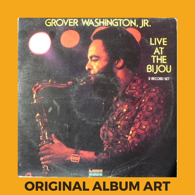 Photo of the cover of the Grover Washington, Jr “Live At The Bijou” album sleeve with the text “Original Album Art” on an orange border around the photo.