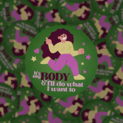 It's My Body & I'll Do What I Want To Stickers