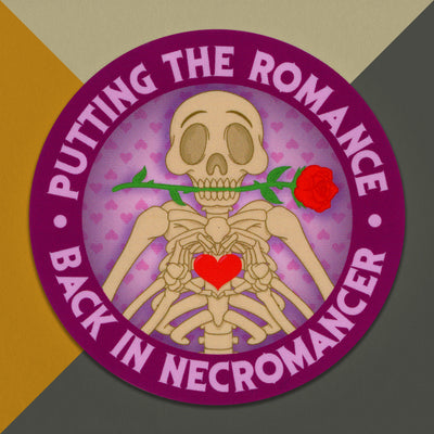 Putting the Romance Back in Necromancer Sticker